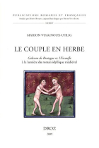 Le couple en herbe : Galeran de Bretagne et l'Escoufle à la lumière du roman idyllique médiéval (Publications romanes et françaises)