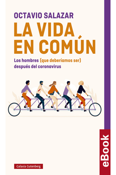 La vida en común. Los hombres (que deberíamos ser) después del coronavirus