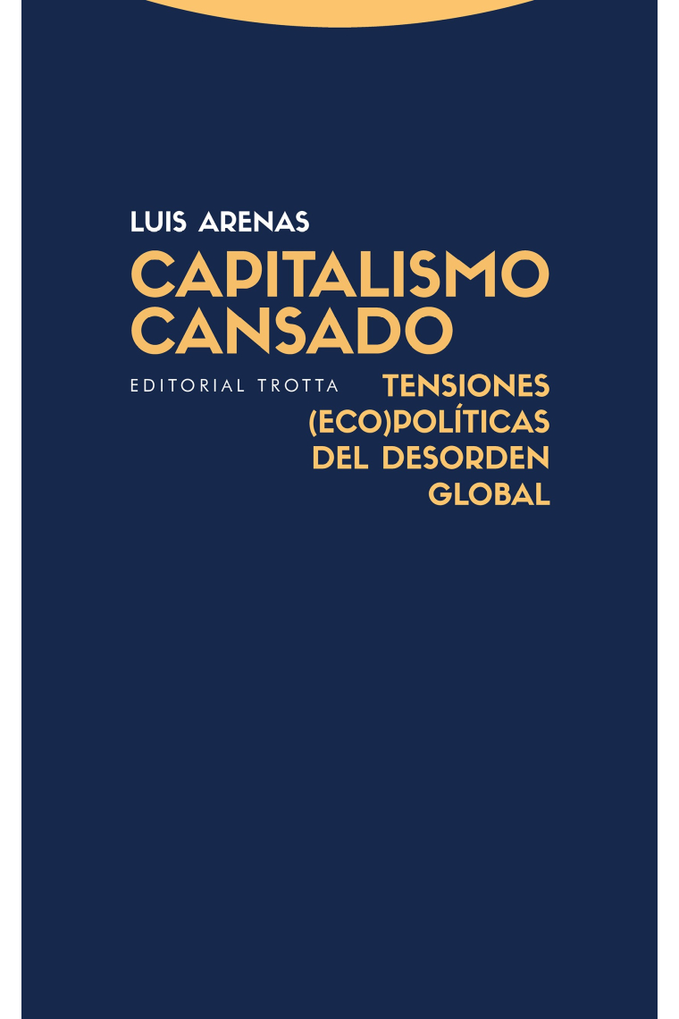 Capitalismo cansado: tensiones (eco)políticas del desorden global