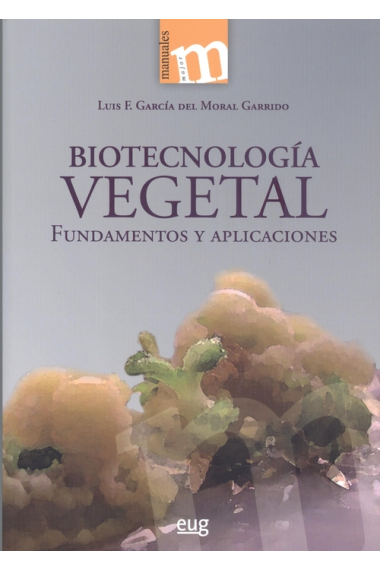 Biotecnología vegetal. Fundamentos y aplicaciones