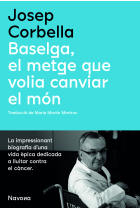 Baselga, el metge que volia canviar el món