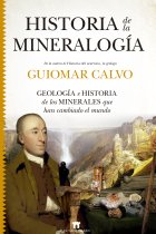 Historia de la mineralogía. Geología e historia de los minerales que han cambiado el mundo