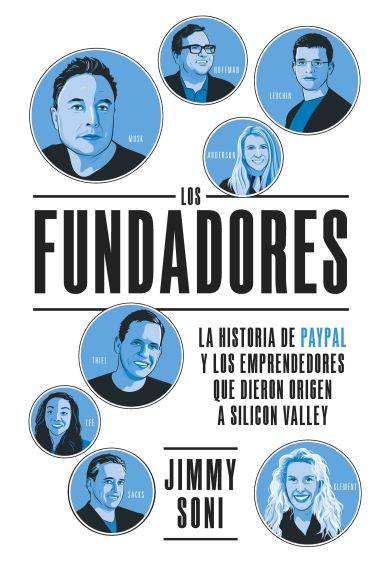 Los Fundadores. La historia de paypal y de los emprendedores que crearon Silicon Valey