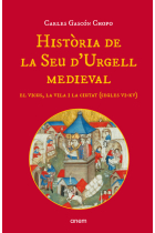 Història de la Seu d'Urgell medieval. El vicus, la vila i la ciutat (segles VI-XV)