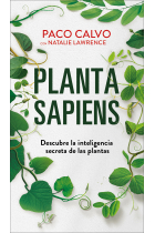 Planta sapiens: descubre la inteligencia secreta de las plantas