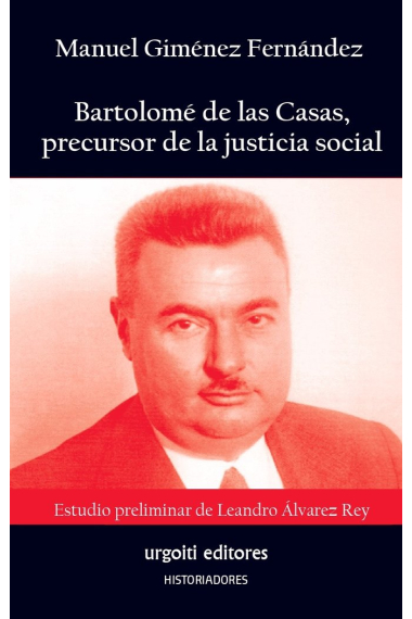 BARTOLOME DE LAS CASAS PRECURSOR DE LA JUSTICIA SOCIAL