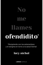 No me llames ofendidito. Rompiendo con los estereotipos y el estigma en torno a la salud mental