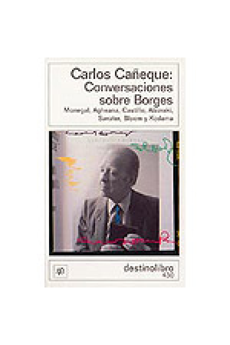 Conversaciones sobre Borges (Monegal, Agheana, Castillo, Alazraki, Savater, Bloom y Kodama)