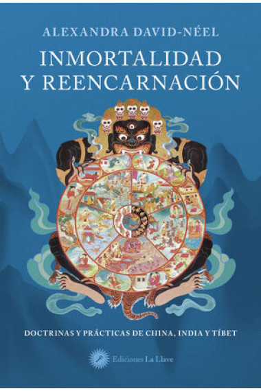 Inmortalidad reencarnación. Doctrinas y prácticas de China, Tíbet e India