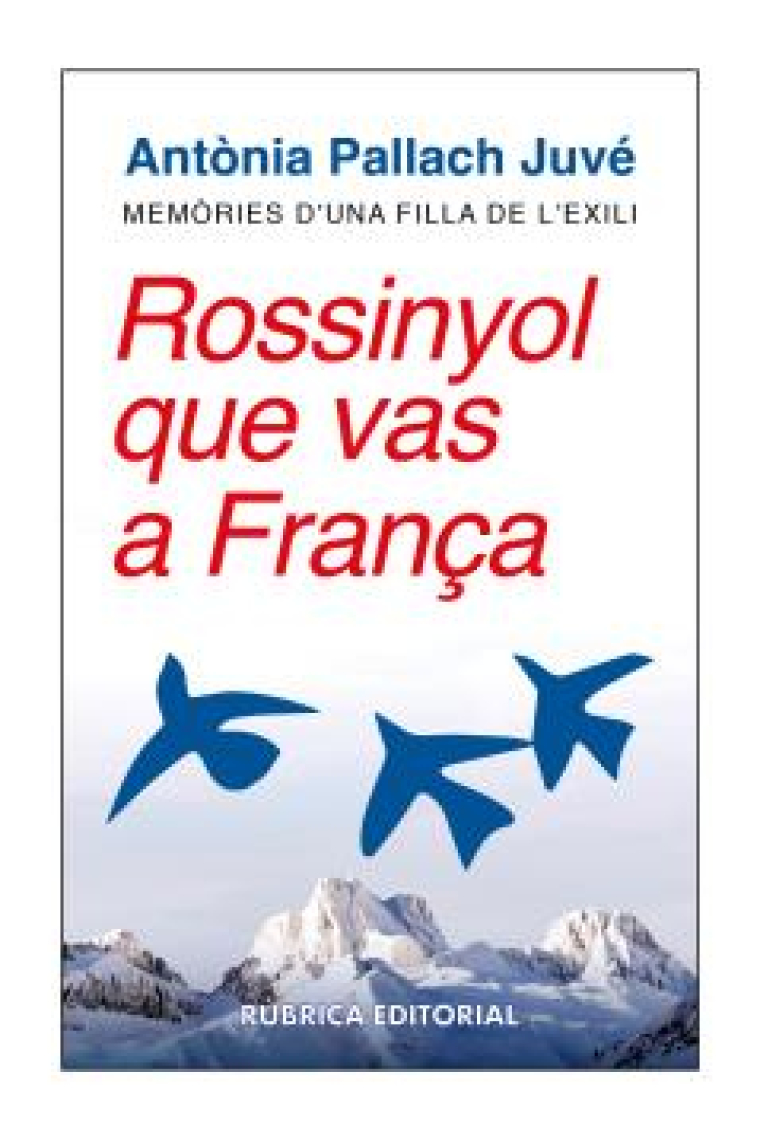 Rossinyol que vas a França. Memòries d’una filla de l’exili