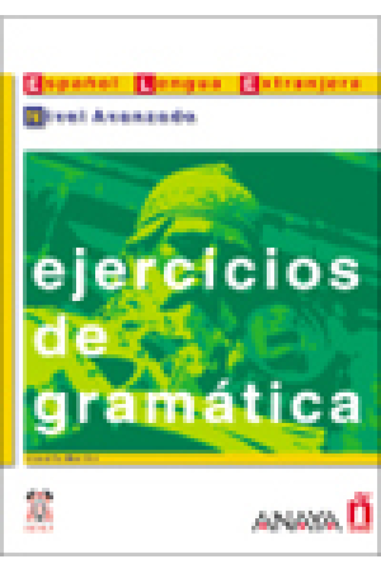 Español lengua extranjera. Ejercicios de gramática. Nivel avanzado