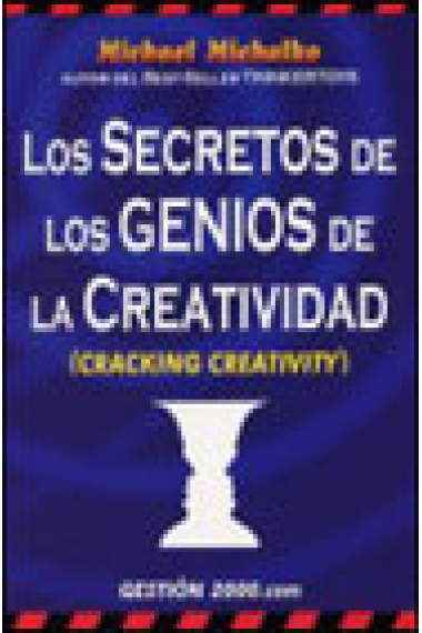 Los secretos de los genios de la creatividad