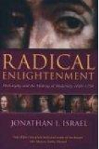 Radical Enlightenment: philosophy and the making of modernity 1650-1750