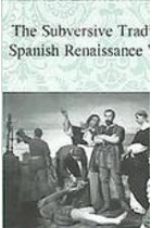 The subversive tradition in spanish renaissance writing