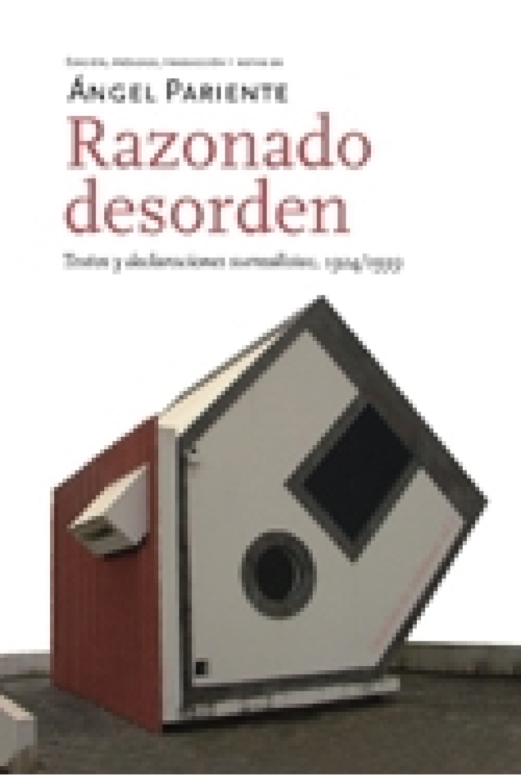 Razonado desorden. Textos y declaraciones surrealistas, 1924/1939