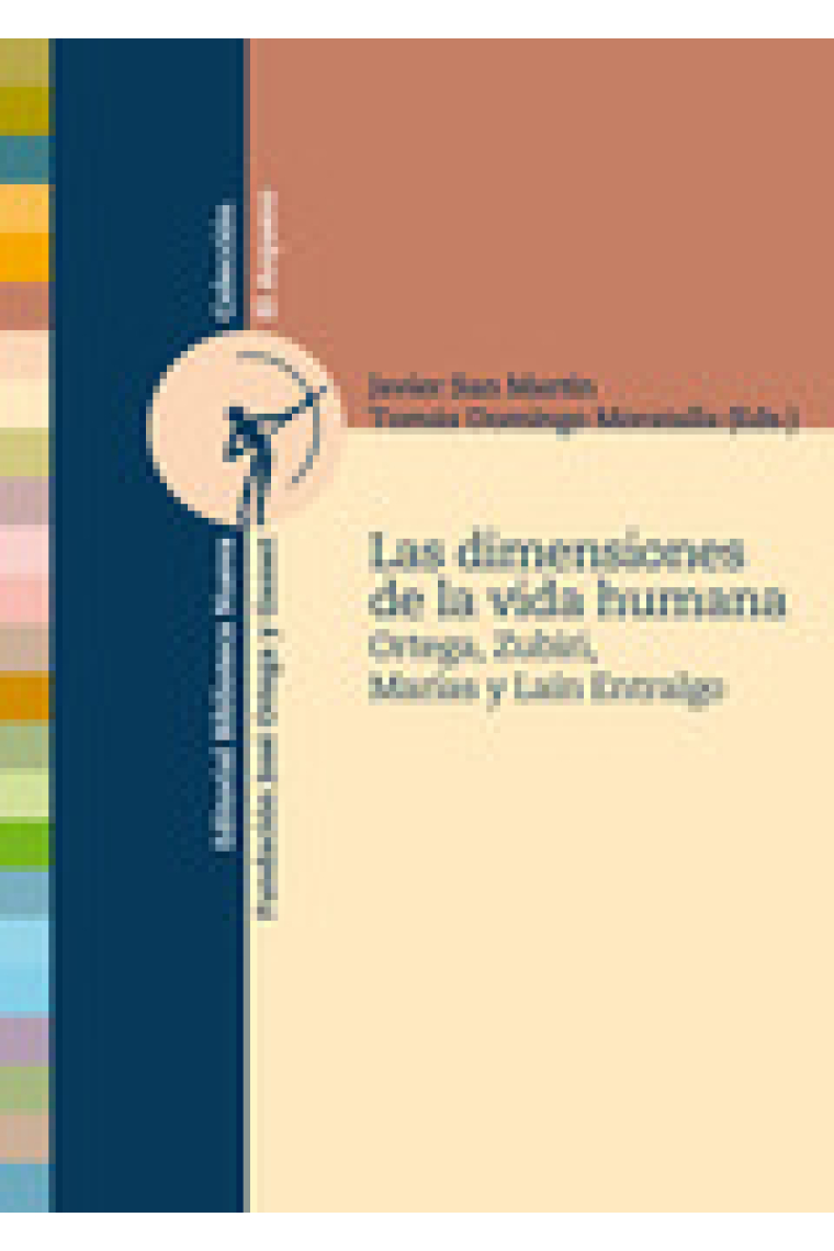 Las dimensiones de la vida humana: Ortega, Zubiri, Marías y Laín Entralgo