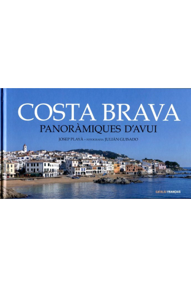 Costa Brava. Panoràmiques d'avui