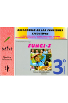 FUNCI-3 : Desarrollo de las funciones ejecutivas, 3º Primaria (Autocontrol para atender, memorizar, razonar, comprender, reflexionar, organizarse y regular la conducta)