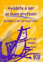 Ayúdate a ser un buen profesor : Ayúdate a ser un buen tutor