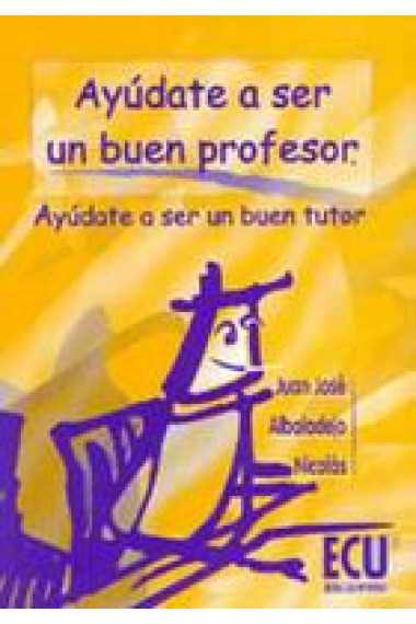 Ayúdate a ser un buen profesor : Ayúdate a ser un buen tutor