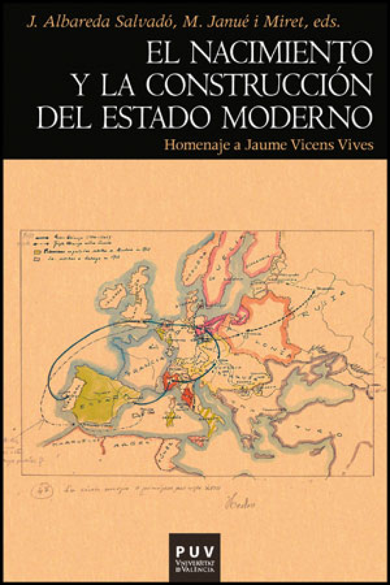 El nacimiento y la construcción del estado moderno. Homenaje a Jaume Vicens Vives