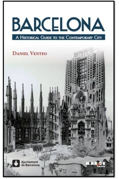 Barcelona. A Historical Guide to the Contemporary City