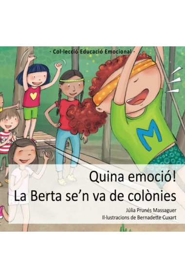 Quina emoció! La Berta se'n va de colònies