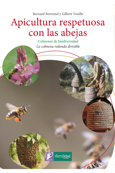 Apicultura respetuosa con las abejas. Colmenas de biodiversidad. La colmena redonda divisible