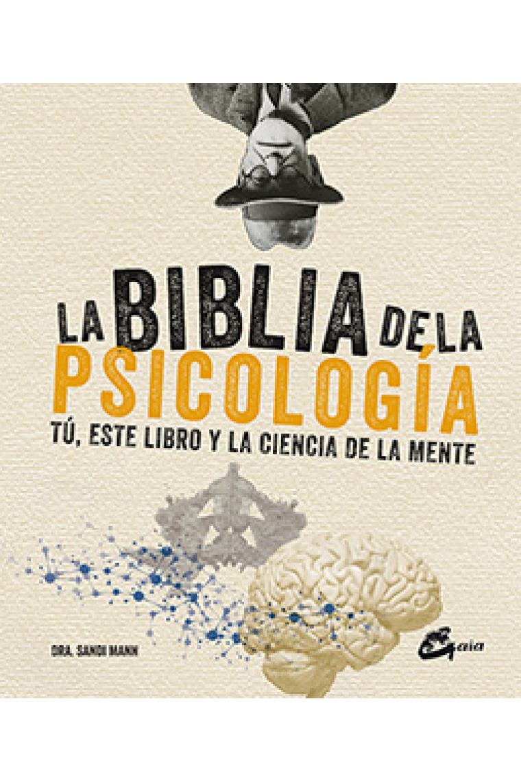 La biblia de la psicología.Tú, este libro y la ciencia de la mente