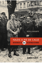 Nazis a pie de calle. Una historia de las SA en la República de Weimar