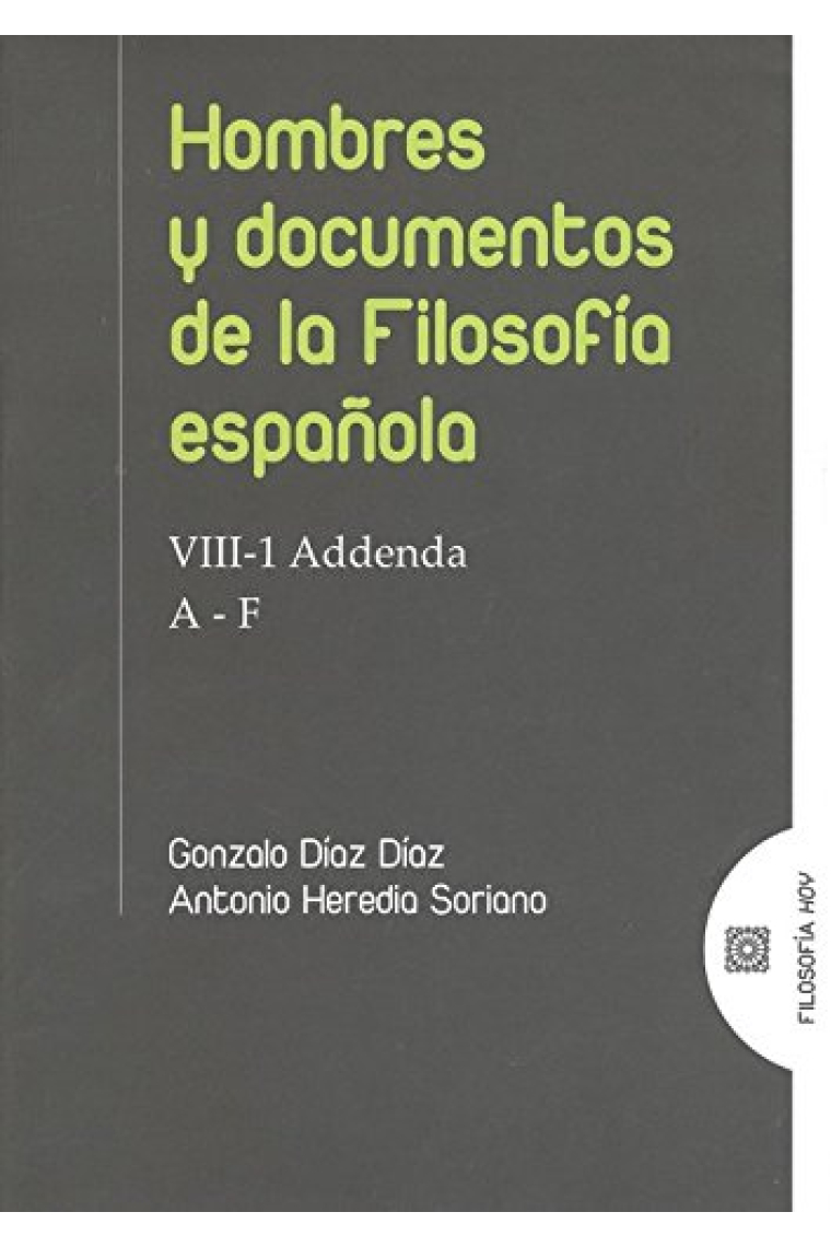 Hombres y documentos de la filosofía española (VIII- 1. Addenda. A-F)