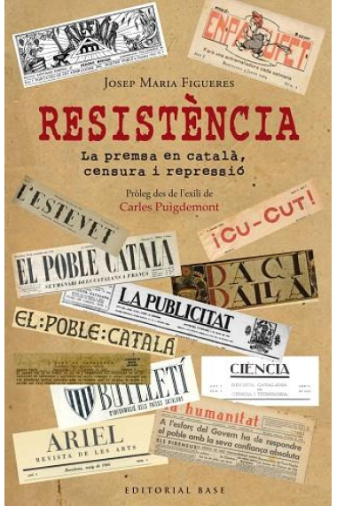 Resistència. L  premsa en català, censura i repressió