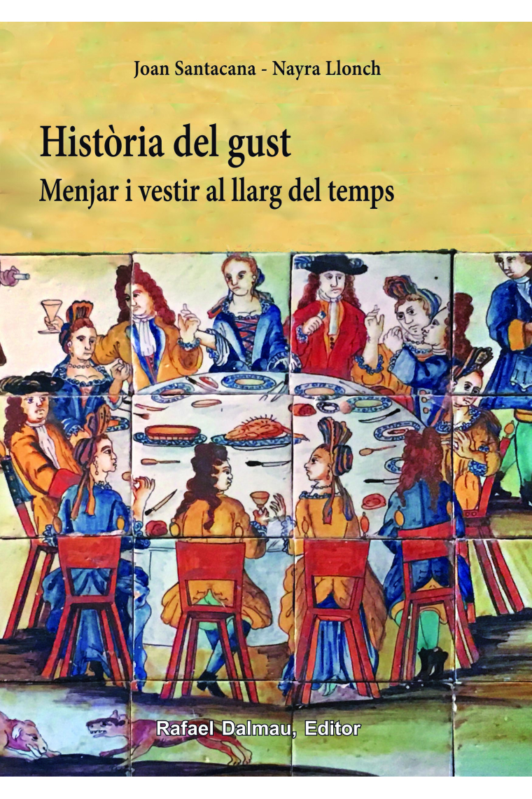 Història del gust. Menjar i vestir al llarg del temps