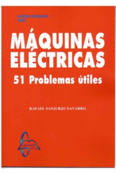 Máquinas eléctricas. 51 problemas útiles