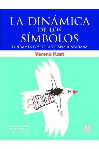 La dinámica de los símbolos. Fundamentos de la terapia junguiana