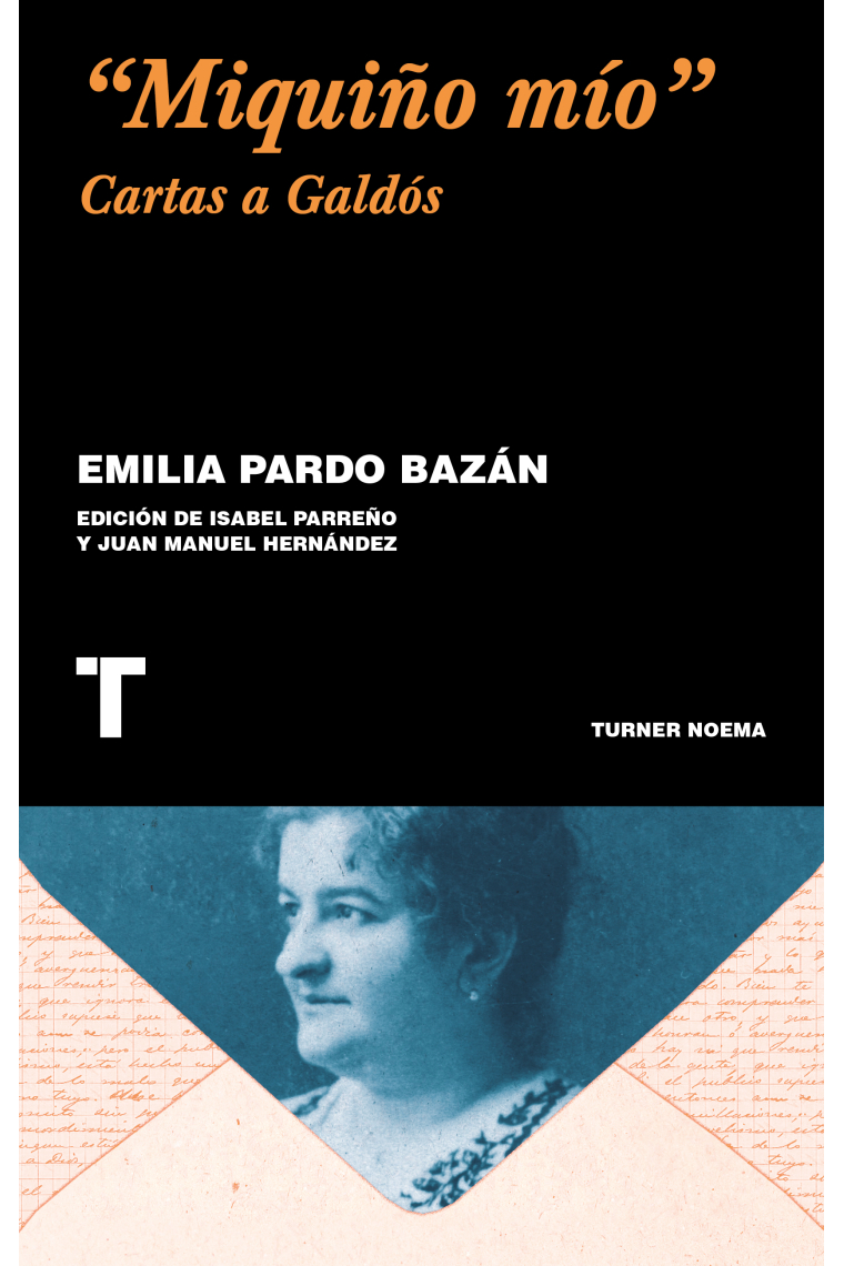 Miquiño mío: cartas a Galdós (Nueva edición revisada y ampliada)