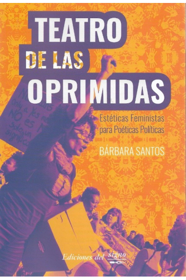 Teatro de las oprimidas: estéticas feministas para poéticas políticas