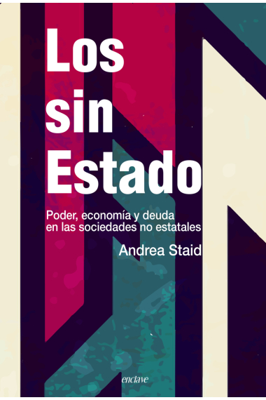 Los sin Estado. Poder, economía y deuda en las sociedades no estatales