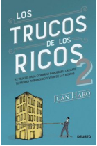 Los trucos de los ricos 2. 92 trucos para comprar inmuebles, crearte tu propio patrimonio y vivir de las rentas