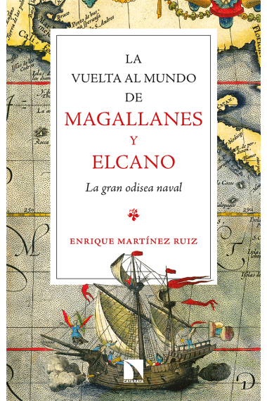 La vuelta al mundo de Magallanes y Elcano. La gran odisea naval