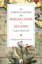 La vuelta al mundo de Magallanes y Elcano. La gran odisea naval