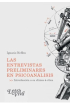 Las entrevistas preliminares en psicoanálisis. Introducción a su clínica y ética