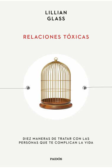 Relaciones tóxicas 10 maneras de tratar con las personas que te complican la vida