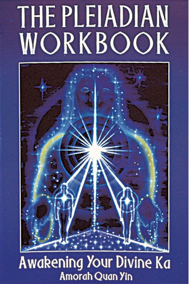 The Pleiadian Workbook: Awakening Your Divine Ka