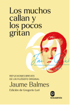 «Los muchos callan y los pocos gritan»: reflexiones breves de un filósofo original