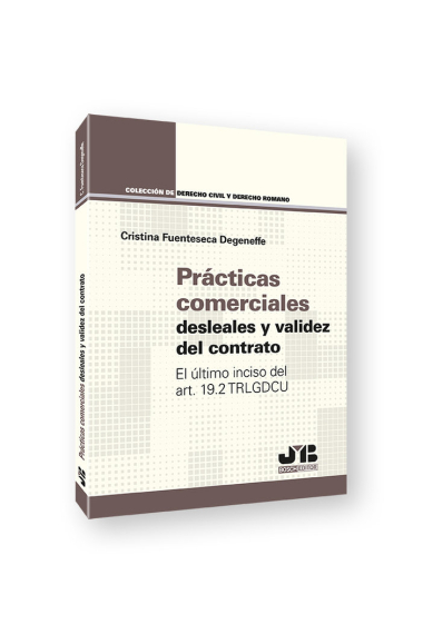 PRACTICAS COMERCIALES DESLEALES Y VALIDEZ DEL CONTRATO