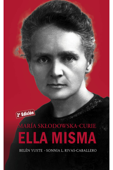 María Sklodowska-Curie. Ella misma