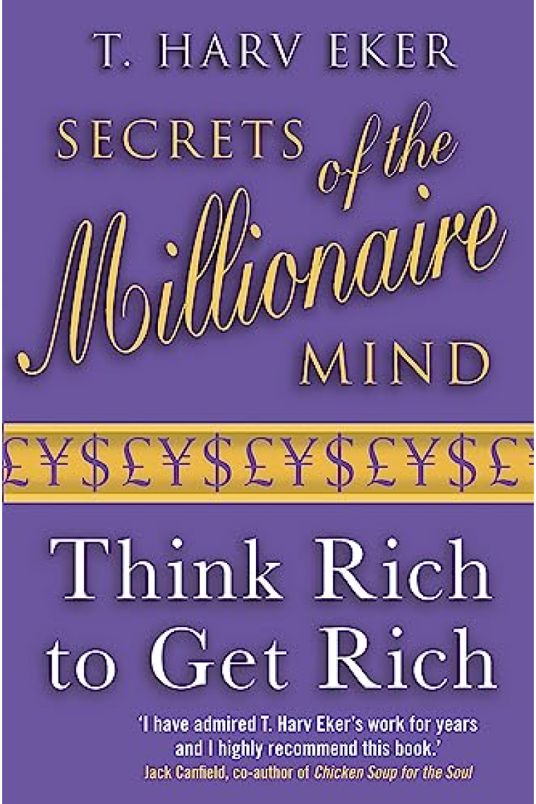 Secrets Of The Millionaire Mind. Think Rich to Get Rich