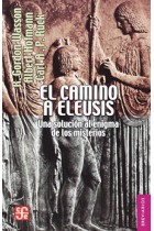 El camino a Eleusis. Una solución al enigma de los misterios