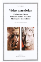 Vidas paralelas: Alejandro-César. Pericles-Fabio Maximo. Alcibíades-Coriolano